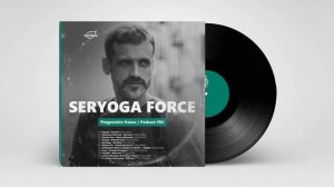 by_ Seryoga Force @Organica_Music _ Progressive House Podcast #94