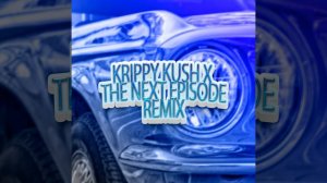 Krippy Kush x The Next Episode (Remix)