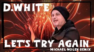 D.White - Let's try again (Michael Nolen remix). New ITALO & Euro Disco, Super HIT, Mega Best music