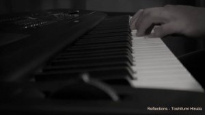 Reflections - Toshifumi Hinata (Piano Cover)