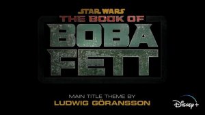 The Book of Boba Fett - Main Theme (Finale mix)