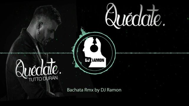 Tutto Durán - Quédate (Bachata Remix by ?DJ Ramon?) смотреть онлайн
