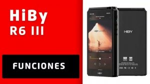Review HiBy R6 III, sonido PERSONALIZABLE y ANDROID 12