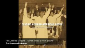 Fisk Jubilee Singers - "When I Was Sinkin' Down" [Official Audio]