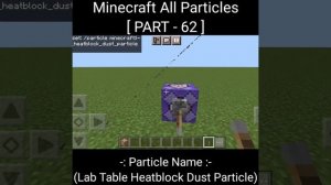 Part 62 | Lab Table Heatblock Dust Particle | All Minecraft Particles | Minecraft PE |#shorts #shor