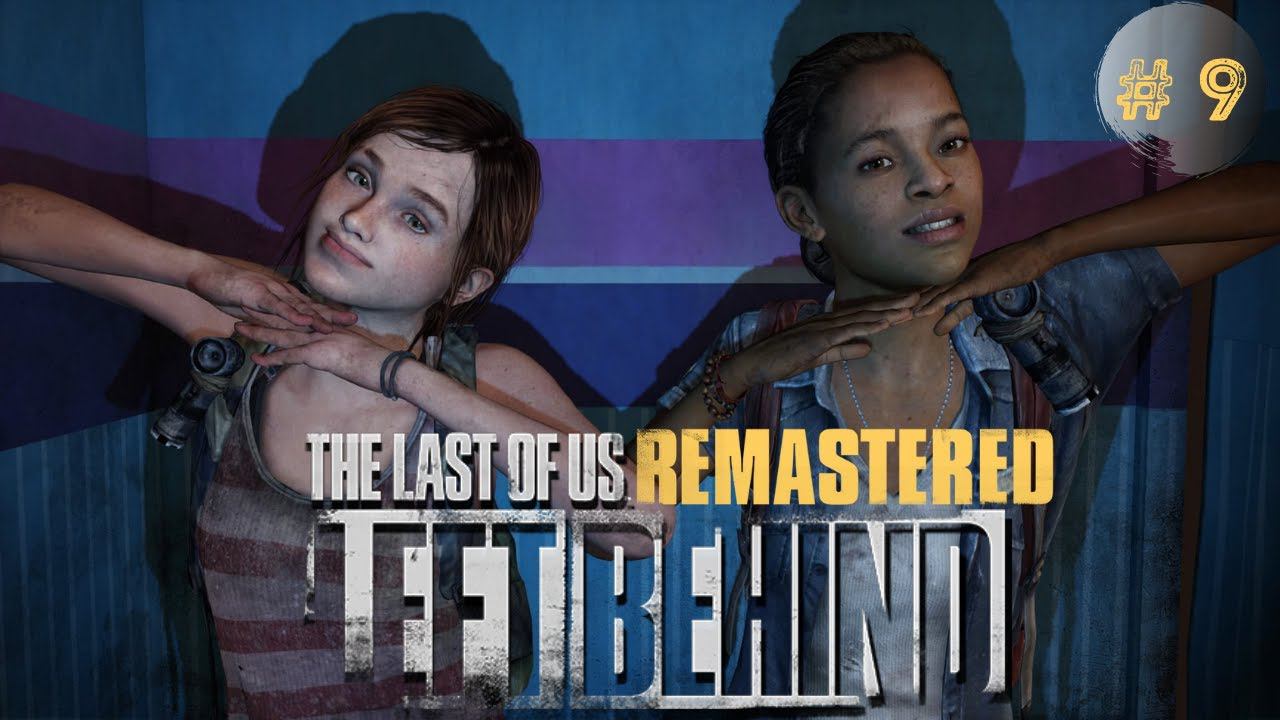 Элли снова в деле ➤ Прохождение The Last Of Us Remastered ➤ # 9 смотреть онлайн