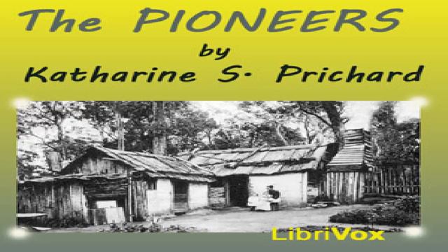 Pioneers | Katharine S. Prichard | Historical Fiction | Audio Book | English | 5/5 смотреть онлайн