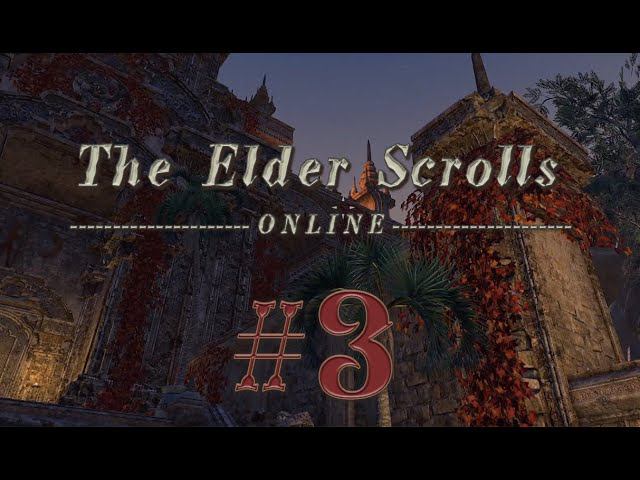 The Elder Scrolls Online #3 прохождение PVE (сюжет и миссии) смотреть онлайн