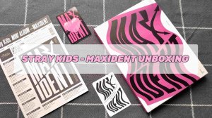 ?? распаковка альбома STRAY KIDS - MAXIDENT