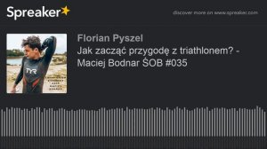 Jak zacząć przygodę z triathlonem? - Maciej Bodnar ŚOB #035