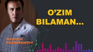 Ўзим биламан ёки кимга уйланиш керак...  - Фаҳриддин Шамсематов