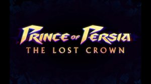 Prince of Persia_ The Lost Crown DEMO (пробное прохождение)