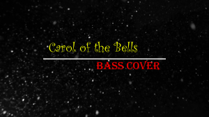Carol of the Bells (Bass Cover)