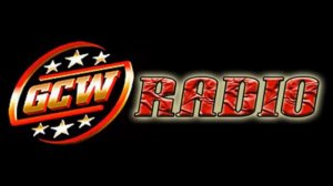 GCW Radio from Global Championship Wrestling - May 26, 2015