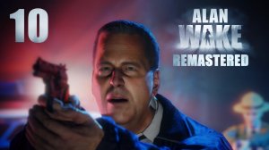 Alan Wake Remastered - Эпизод 3: Выкуп, ч.1 - Прохождение игры на русском [#10] | PC