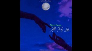 All My Life - (Bachata)- Willy Notez