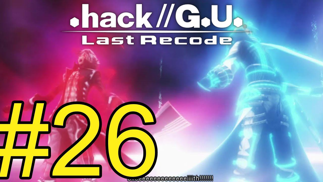 .hack//G.U. Last Recode (2022)  Прохождение ч26 ФИНАЛ