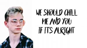 Why Don't We- Nobody Gotta Know (lyrics)