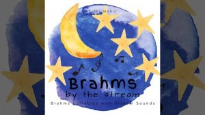 Brahms Lullaby by the Stream 26