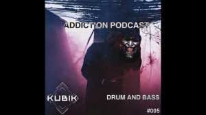 Kubik - Addiction Podcast DNB #5 (UNITED PEOPLE MUSIC)