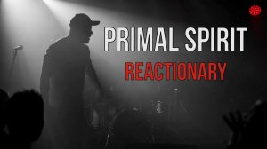 PRIMAL SPIRIT - Reactionary (LIVE) | ROCK CONCERT