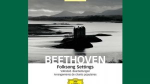 Beethoven: 25 Irish Songs, WoO 152 - 13. Musing on the Roaring Ocean