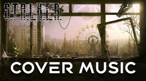 S.T.A.L.K.E.R. - Dirge of the Planet (Cover Anton Pak) | COVER MUSIC