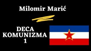 M. Marić - Deca komunizma: 1.12 Zna Staljin šta radi AUDIO KNJIGA