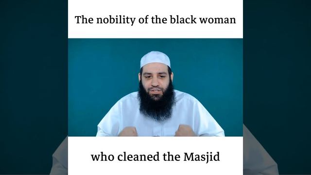 The nobility of the black woman who cleaned the Masjid | Abu Bakr Zoud смотреть онлайн