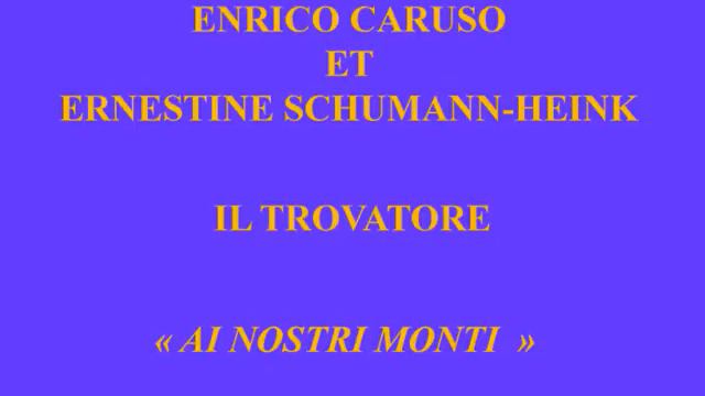 Enrico Caruso et Ernestine Schumann-Heink - Il Trovatore - Ai nostri mont смотреть онлайн