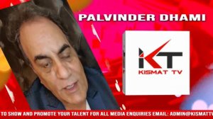 Palvinder Dhami (HEERA) Singer, Actor , Lyricist -  Kismat TV