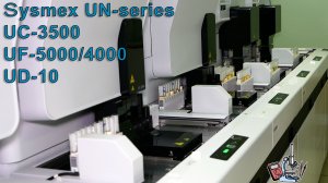 Sysmex UN-series: UC-3500, UF-5000/4000, UD-10.