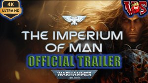 Imperium Of Man - Warhammer 40k ➤ Официальный трейлер 2024 💥 4K-UHD 💥