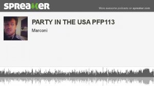 PARTY IN THE USA PFP113 (part 2 of 2, made with Spreaker)