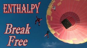 Enthalpy - Break Free (Фан клип)