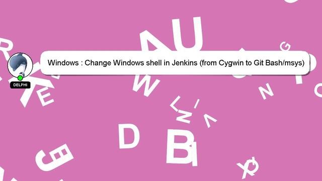 Windows : Change Windows shell in Jenkins (from Cygwin to Git Bash/msys) смотреть онлайн
