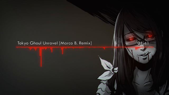 Tokyo Ghoul Unravel [Marco B. remix] смотреть онлайн