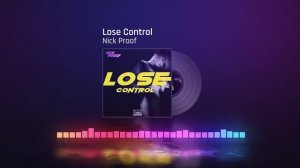 Nick Proof-Lose Control