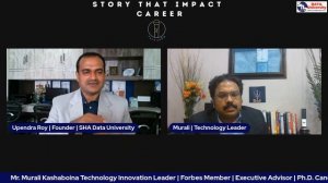 Stories that Impact Career with Murali Kashaboina  with Mr Upendra Roy | SHA Infotech