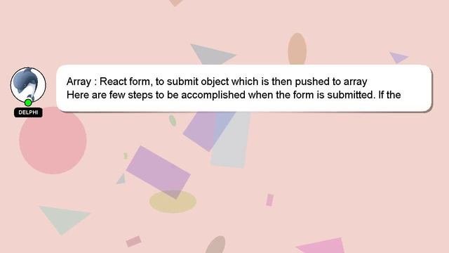 Array : React Form, To Submit Object Which Is Then Pushed To Array