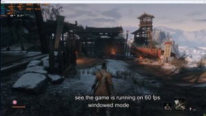 Sekiro 60 fps unlock and full screen very easy