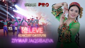 08 Ziywar Jaqsibaeva RELEVE koncert dasturi KHAN PRO STUDIO