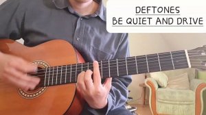 Deftones - Be Quiet and drive (Acoustic Version) | Guitar Lesson
