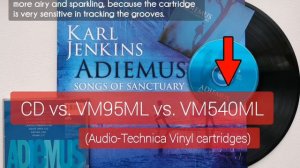 CD vs. VM95ML vs. VM540ML phono cartridges