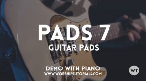 Pads 7 (Guitar Pads) - Demo with piano