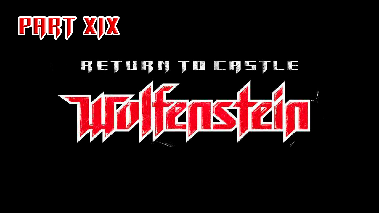 Return To Castle Wolfenstein прохождение Part_19 Пенаты Головы смерти (Супер-солдат)