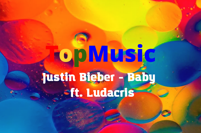 Justin Bieber - Baby  ft. Ludacris | TopMusic | Песня Бейби от Джастина Бибера