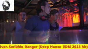 Ivan Surikhin-Danger (Deep House  EDM 2023 hit) 46