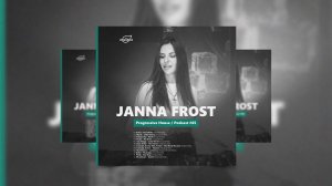 by_ Janna Frost @Organica_Music _ Progressive House Podcast #65