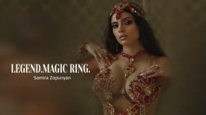 Samira Zopunyan - LEGEND. MAGIC RING.
